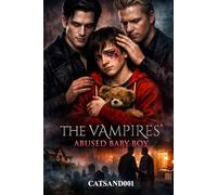 The Vampires’ Abused Baby Boy: Book one in the Vampires’ series