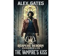 The Vampire's Kiss (Reapers Reborn Chronicles)