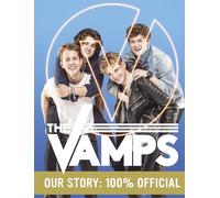 The Vamps: Our Story: 100% Official