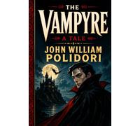 THE VAMPYRE: A Tale