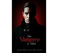 The Vampyre: A Tale