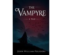 The Vampyre: A Tale