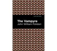 The Vampyre (Mint Editions (Horrific, Paranormal, Supernatural and Gothic Tales))
