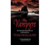 The Vampyre: the secret history of Lord Byron
