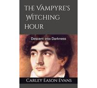 The Vampyre's Witching Hour: Descent into Darkness