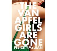 The Van Apfel Girls Are Gone : Longlisted for a John Creasey New Blood Dagger 2020