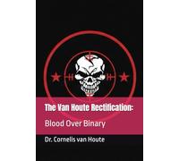 The Van Houte Rectification:: Blood Over Binary: 1 (The Frost Reports on Military Science)