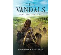 THE VANDALS: Book 3 - Homelands in Hispania