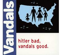 The Vandals - Hitler Bad, Vandals Good