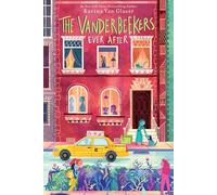 The Vanderbeekers Ever After: Great for Holiday and Christmas Reading or Gifting: 7