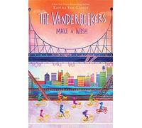 The Vanderbeekers Make a Wish: A Funny Summer Chapter Book about Family Secrets and Birthday Celebrations for Kids (Ages 8-12): 5