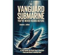 The Vanguard Submarine Secrets You’ve Never Heard Before: ALook Inside the Royal Navy’s Nuclear Fleet and What’s Coming Next (Beyond the Horizon: Fighter Jets and Submarines in Combat")