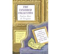 The Vanished Collection: Stolen masterpieces, family secrets and one woman's quest for the truth