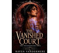 The Vanished Court: A Dark Fae Why-Choose Romantasy (The Whispermark Saga Book 2)