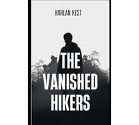 The Vanished Hikers: National Park Survival Thriller