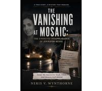 The Vanishing at Mosaic: The Unsolved Disappearance of Jennifer Kesse: Inside The Search For Truth, Clues, And Answers Left Behind