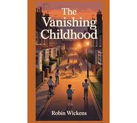 The Vanishing Childhood: 10 (Fact Not Fiction!)