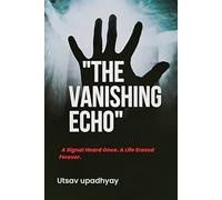 "The Vanishing Echo": A Signal Heard Once. A Life Erased Forever.