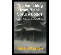 The Vanishing from Black Spruce Lodge (Anderson Brothers Mysteries)