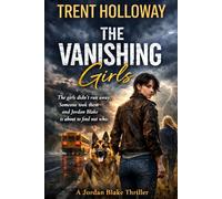 THE VANISHING GIRLS: A Jordan Blake Thriller (Nothing is what it appears to be)