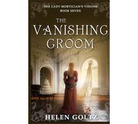 The Vanishing Groom: The Lady Mortician's Visions series