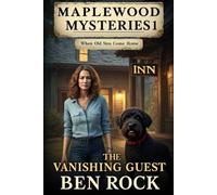 THE VANISHING GUEST: When Old Sins Come Home: 1 (MAPLEWOOD MISTERIES)