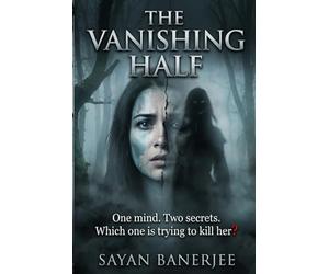 THE VANISHING HALF: One mind. Two secrets. Which one is trying to kill her?