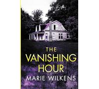 The Vanishing Hour (A Riveting Kidnapping Mystery Series)