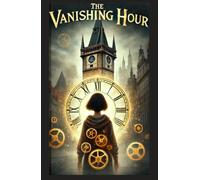 The Vanishing Hour (The Clockmaker's Orphan)