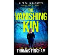 The Vanishing Kin: A Murder Mystery: 11 (Lee Callaway)