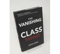 The Vanishing Middle Class - Prejudice and Power in a Dual Economy (The MIT Press)