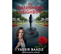 The Vanishing Neighbor: A Psychological Thriller