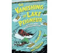 The Vanishing of Lake Peigneur: A Graphic Novel Based on a True Story