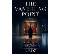 The Vanishing Point: The Vanishing Point A Novel