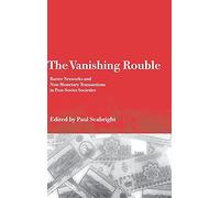 The Vanishing Rouble: Barter Networks and Non-Monetary Transactions in Post-Soviet Societies