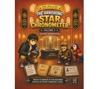 The Vanishing Star Chronometer (Vol 5): An Interactive Detective Mystery Coloring Book with Clues, Logic Puzzles & Crime-Solving Challenges for Ages 8-17 (Max & Milo Detective Adventures)