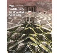 The Vanishing Stepwells of India