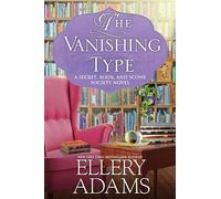 The Vanishing Type (A Secret, Book and Scone Society Novel): A Charming Bookish Cozy Mystery
