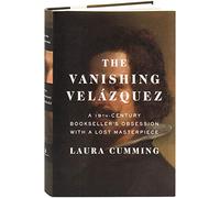 The Vanishing Velazquez: A 19th-Century Bookseller's Obsession With a Lost Masterpiece
