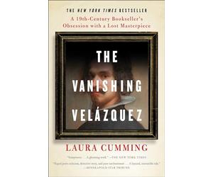 The Vanishing Velázquez: A 19th Century Bookseller's Obsession with a Lost Masterpiece