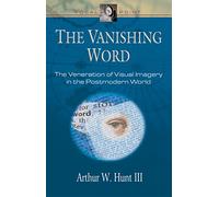 The Vanishing Word: The Veneration of Visual Imagery in the Postmodern World: 5 (Focal Point)