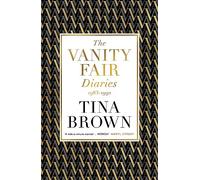 The Vanity Fair Diaries: 1983-1992: Tina Brown