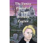 The Vanity Project of Father Brendan Coglan