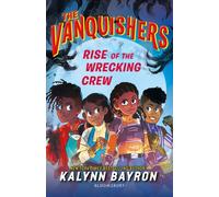 The Vanquishers: Rise of the Wrecking Crew : The fangtastically feisty middle grade series from the author of Cinderella is Dead
