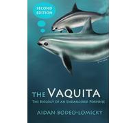The Vaquita: The Biology of an Endangered Porpoise