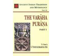The Varaha Purana Part 1: Ancient Indian Tradition And Mythology Volume 31