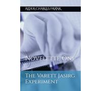 The Varett Jasirg Experiment: Novelette One: 1 (Civil Ends: The Uortijnaq Experiment's Tragic Chain Reaction 8th Edition BOXSET IN-A-BOOK & SIX-NOVELETTE SERIES)