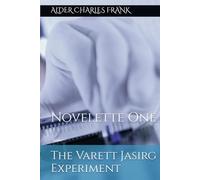 The Varett Jasirg Experiment: Novelette One (Civil Ends: The Uortijnaq Experiment's Tragic Chain Reaction 8th Edition BOXSET IN-A-BOOK & SIX-NOVELETTE SERIES)