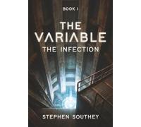 The Variable: Book I: The Infection