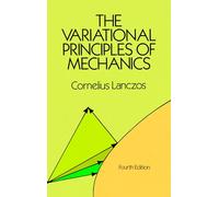 The Variational Principles of Mechanics: xxix (Dover Books on Physics)